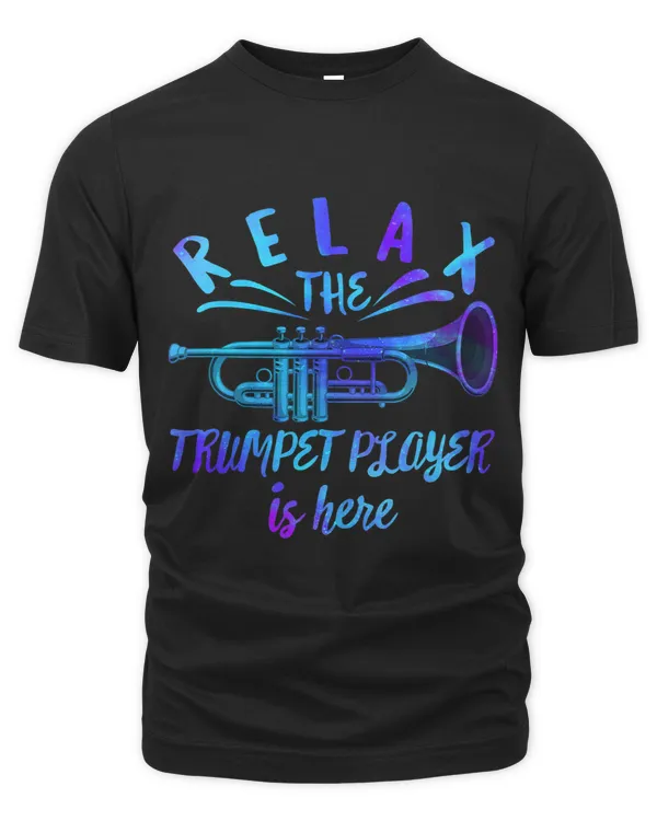 Relax The Trumpet Player Is Here Musician Teacher Instructor