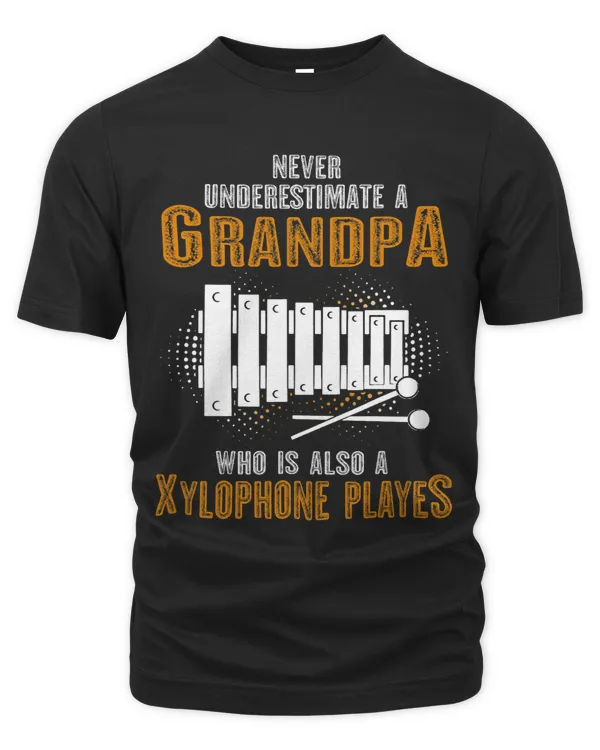 Never Underestimate Grandpa who is also a Xylophone Player