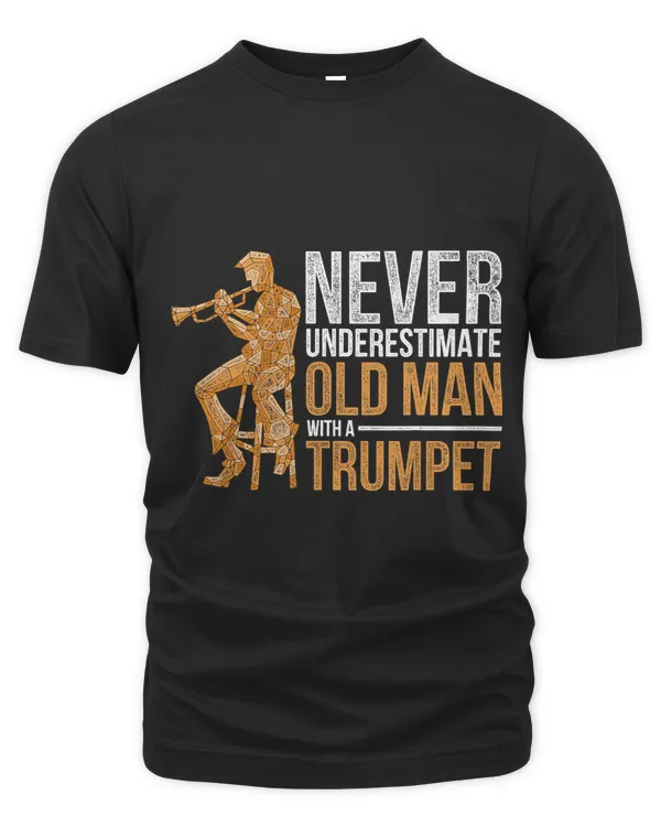 Never Underestimate Old Man With A Trumpet