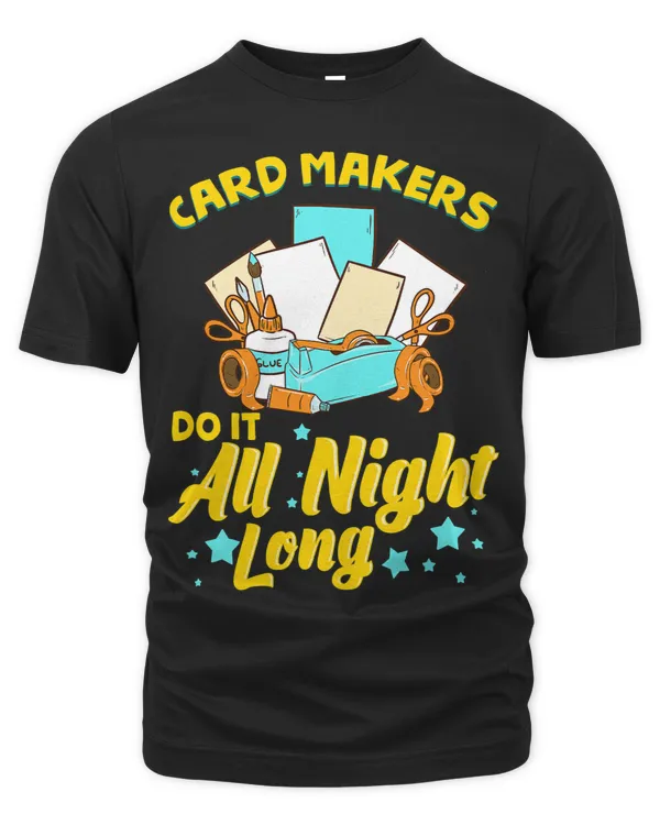 Card Makers Do It All Night Funny Sarcastic Craft Artist