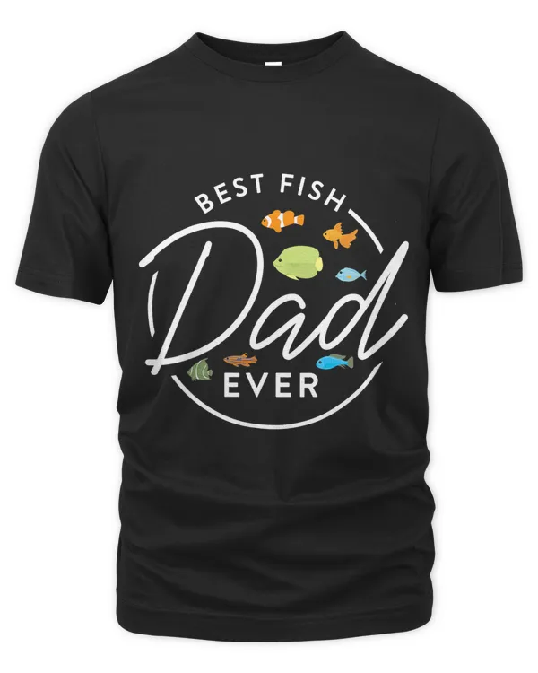 Best Fish Dad Ever Aquarium Owner Fish Keeping