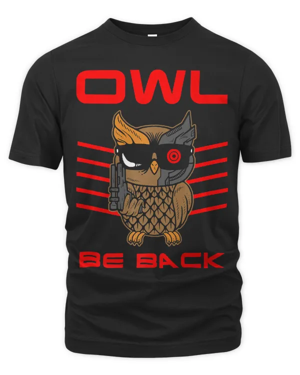 Funny Owl Ill Be SciFi Robot Pun Owl Be Back