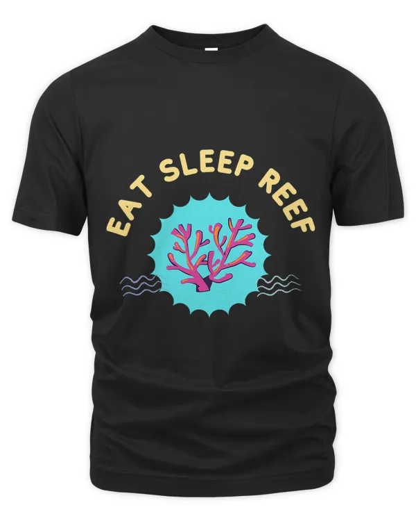 Eat Sleep Reef 2Coral Reef Funny Saltwater Aquarium