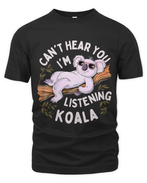 Koala Pet save the koala day Can t Hear You I m Listening koala