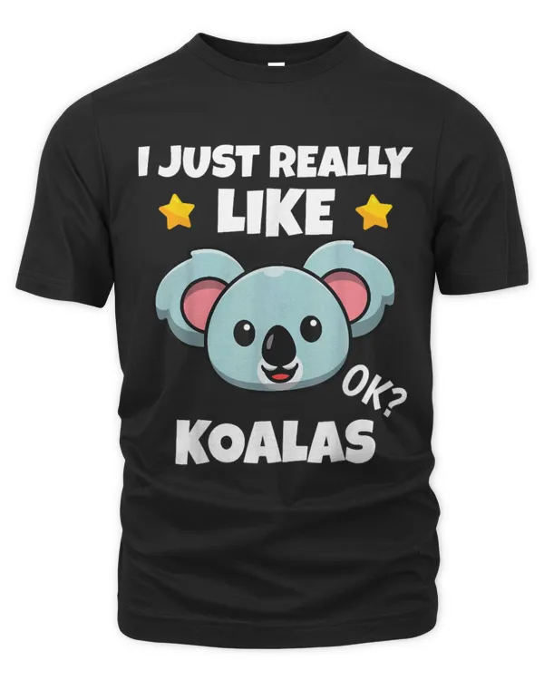 Koala Pet Sarcastic I Just Really Like Koalas Meme Addict Lover 9
