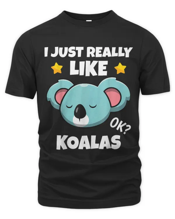 Koala Pet Sarcastic I Just Really Like Koalas Meme Addict Lover 10
