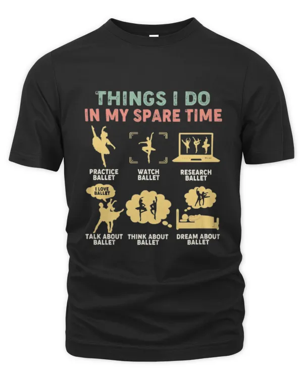 Ballet_Things_I_Do_In_My_Spare_Time - Unisex Premium T-Shirt Unisex Premium T-Shirt