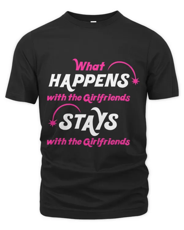 What Happens With Girlfriends Stays With Girlfriends