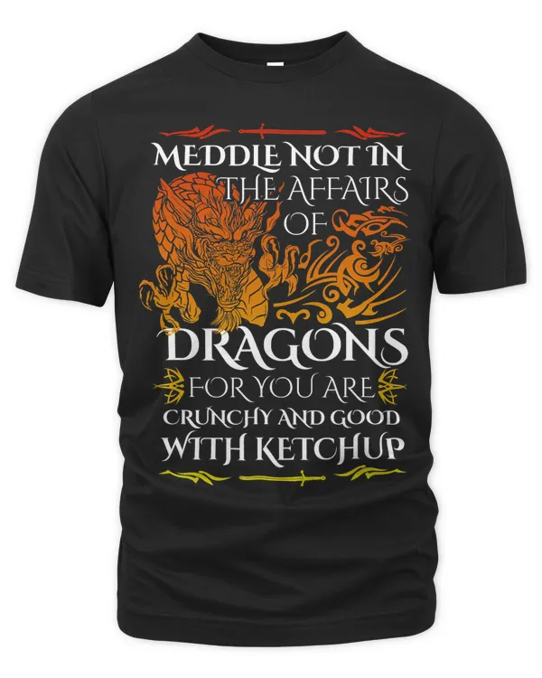 Do Not Meddle In The Affairs Of Dragons For You Are Crunchy 1