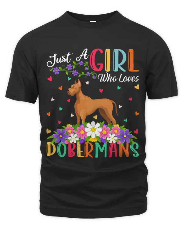 Doberman Dog Lover Just A Girl Who Loves Dobermans