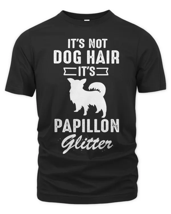 Its not dog hair its Papillon Dog Owner Funny Quote