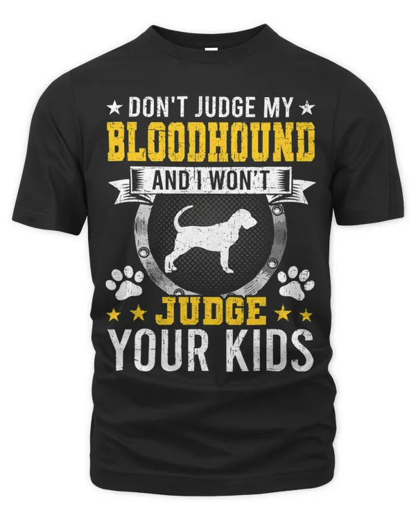 Dont Judge My Bloodhound Dog Owner