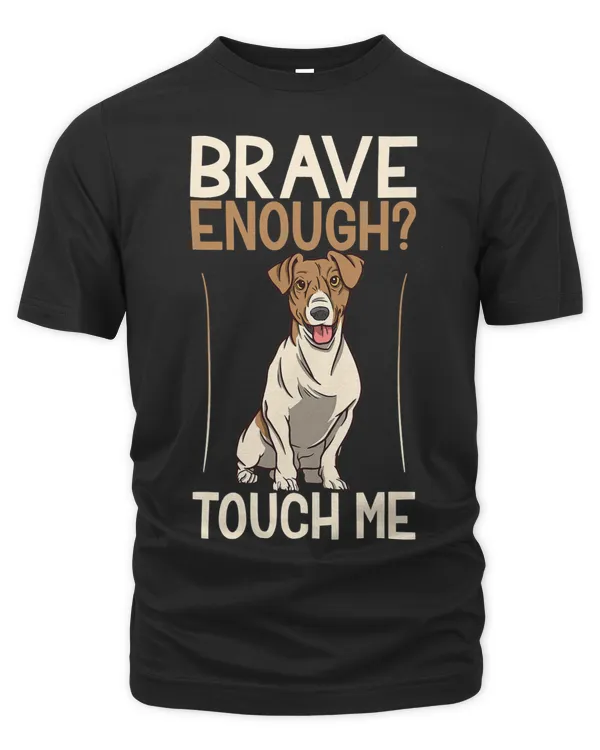 Jack Russel Terrier. Brave enough Touch me. Dog Design