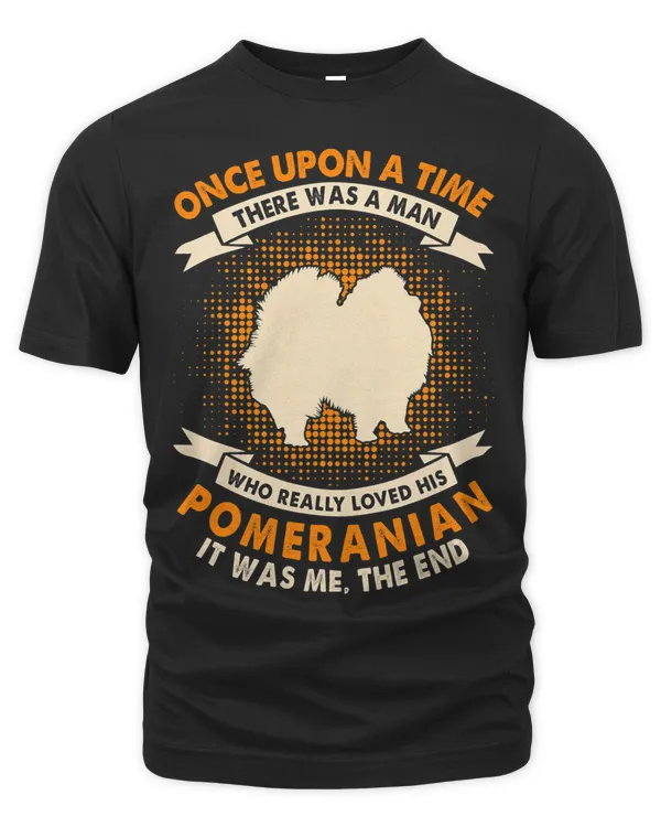 Once Upon Time There Was Man Funny Pomeranian