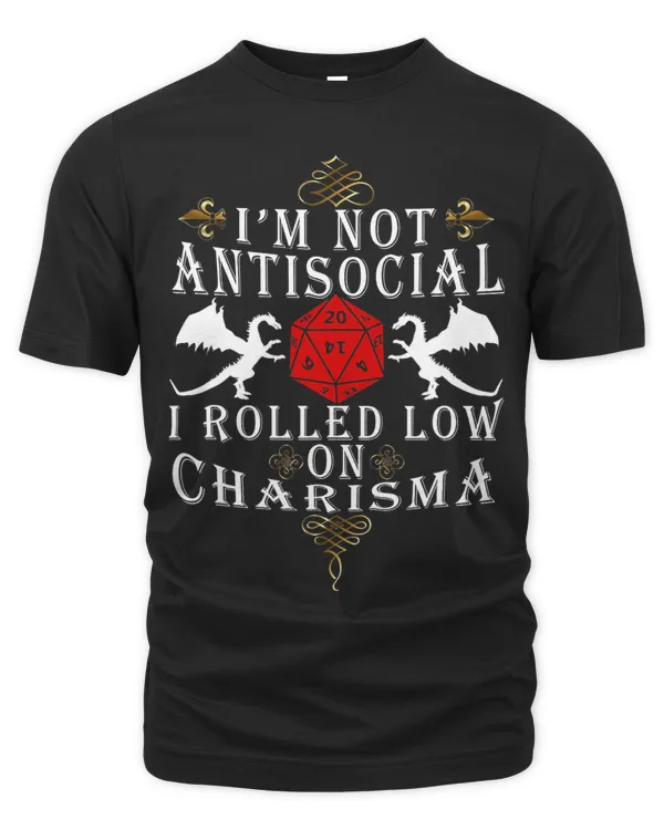 Funny RPG Not Antisocial Rolled Low Charisma Dragons Dice