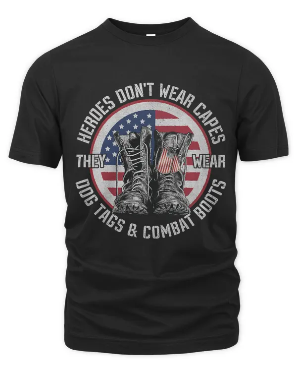 Heroes doesnt Wear Capes They Wear Dog Tags & Combat Boots 111