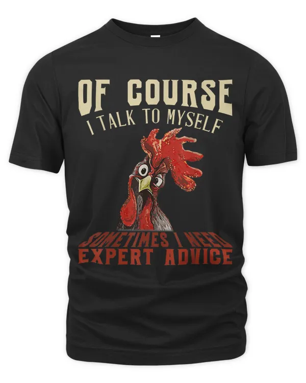 Of Course I Talk To Myself Sometimes I Need Expert Advice 79