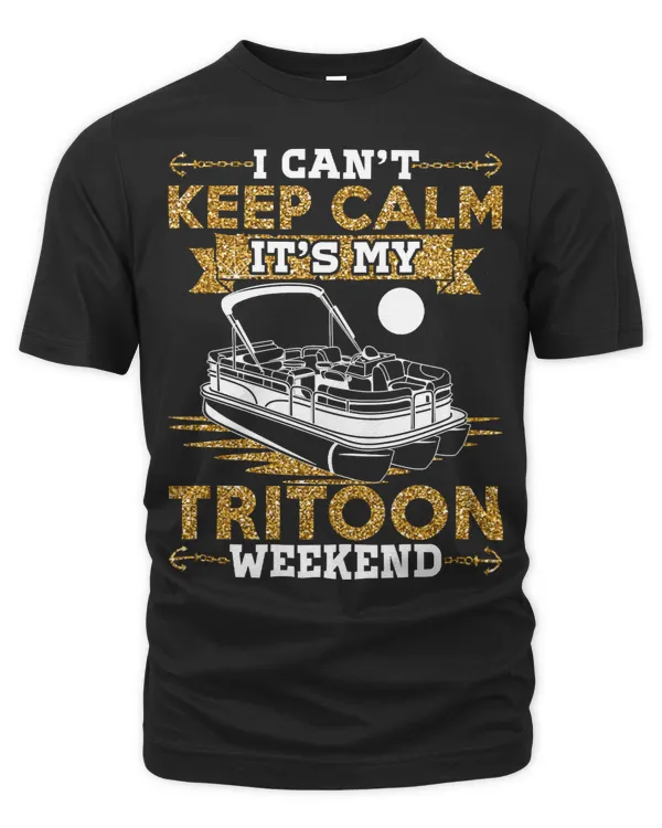 Pontoon Boat I Cant Keep Calm Boating Queen Tritoon Boat Lover 7 Boat Boating