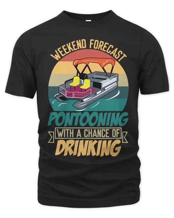 Pontoon Boat Weekend Forecast Pontooning Drinking Vintage91 Boating