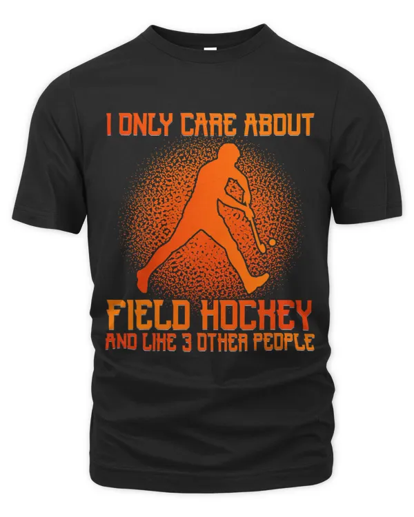 I only care about Field Hockey and like other people