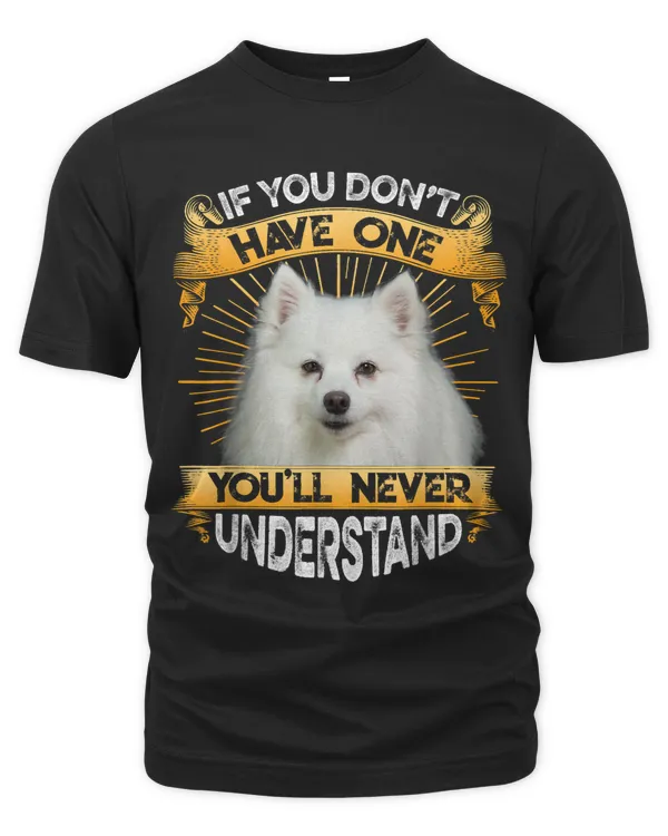 If You Dont Have One American Eskimo Dog Funny