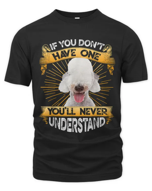 If You Dont Have One Bedlington Terrier Funny
