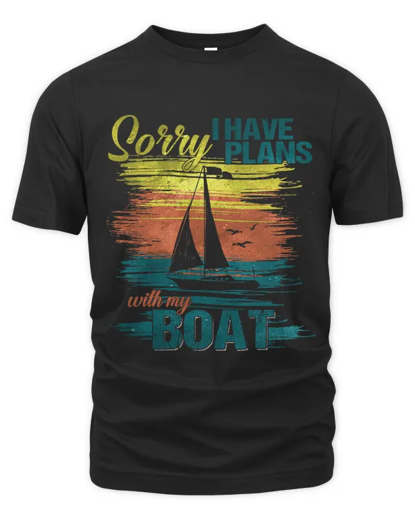 Sailing Sailboat Sorry I Have Plans With My Boat