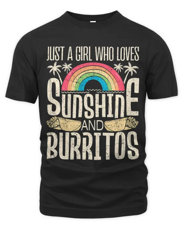 Just A Girl Who Loves Sunshine and Burritos Burrito Lover 86