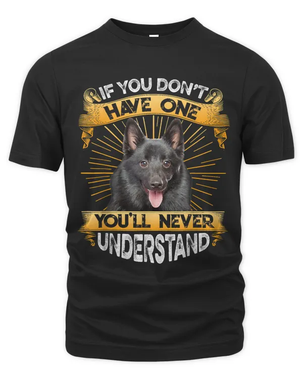 If You Dont Have One Schipperke Funny