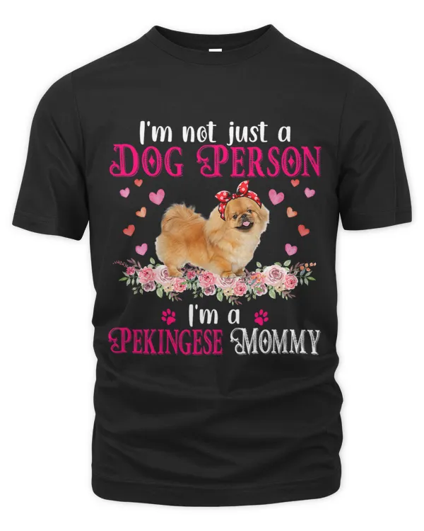 Im Not Just A Dog Person Im A Pekingese Mommy Mothers Day