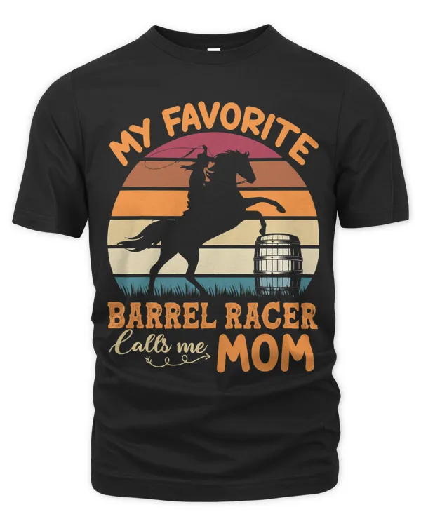 Vintage My Favorite Barrel Racer Calls Me Mom Tee For Women