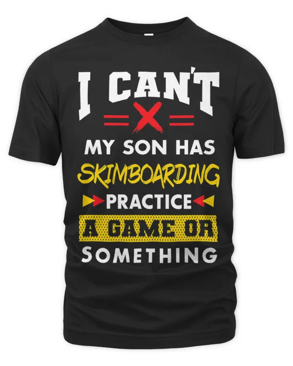 Son Has Skimboarding Practice Funny Parents Humor Mom Dad