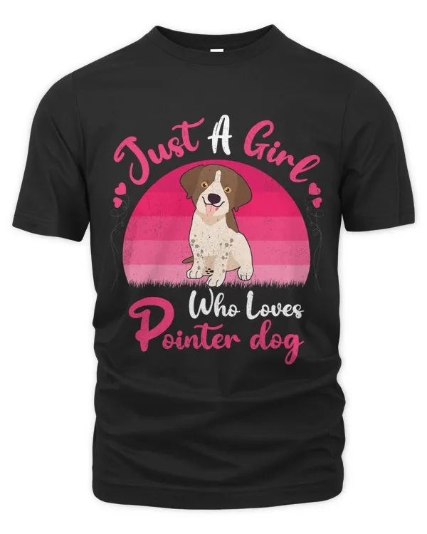 Vintage Pointer Dog Lover Just A Girl Who Loves Pointer Dog