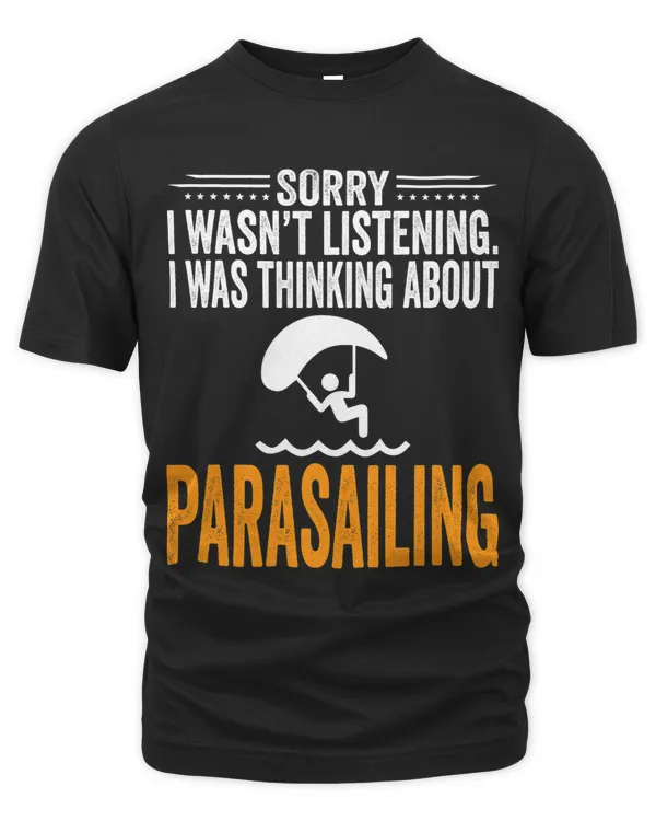 Sorry I Wasnt Listening I Was Thinking Parasailing