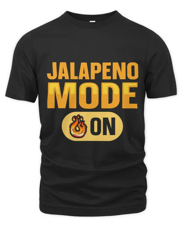 Jalapeno Mode On Quote for a Spicy chili pepper fan