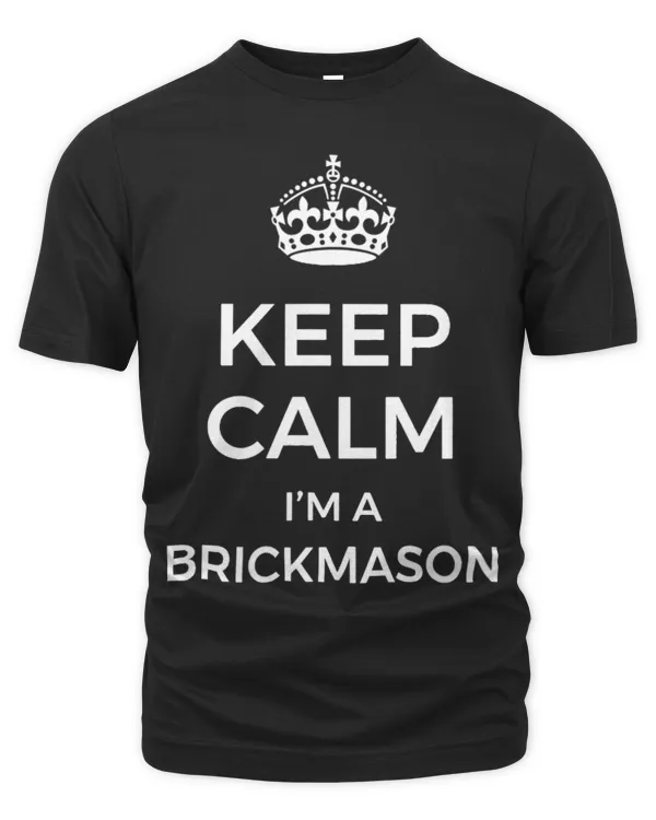Keep Calm Im A Brickmason