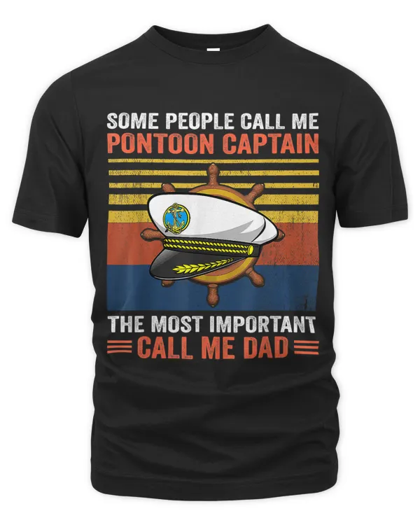 Some people call me pontoon captain most call me dad