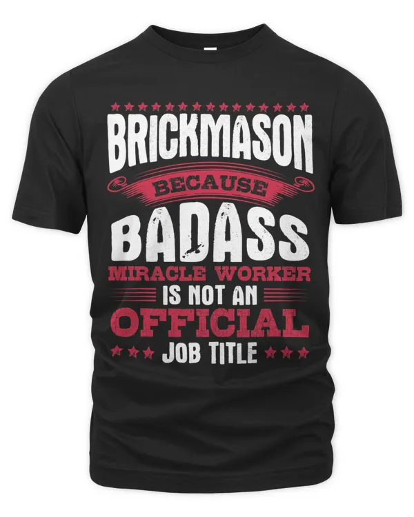 Brick Mason Because Badass Isnt An Official Job