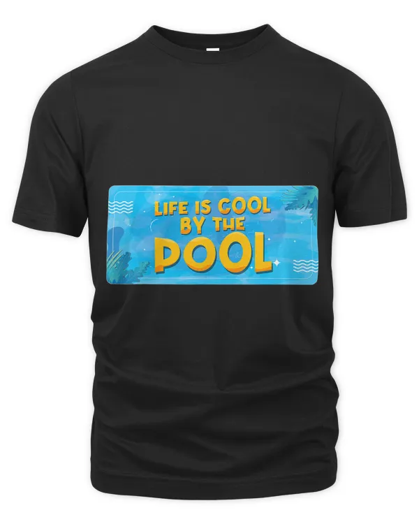 Life Is Cool By The Pool Ocean Swimmer Funny Swimming Pool 1