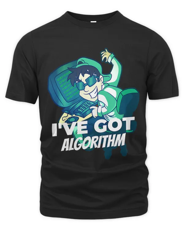 Ive Got Algorithm Cool Computer Technician Engineer