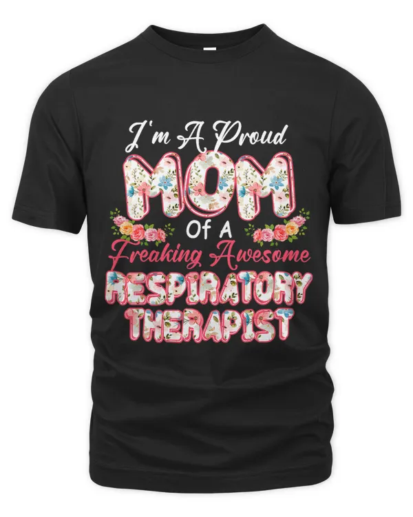Im A Proud Mom Of A Freaking Awesome Respiratory Therapist