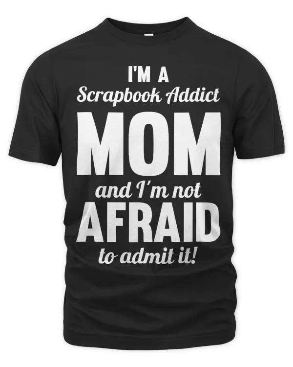 Im A Scrapbook Addict Mom And IM Not Afraid To Admit It