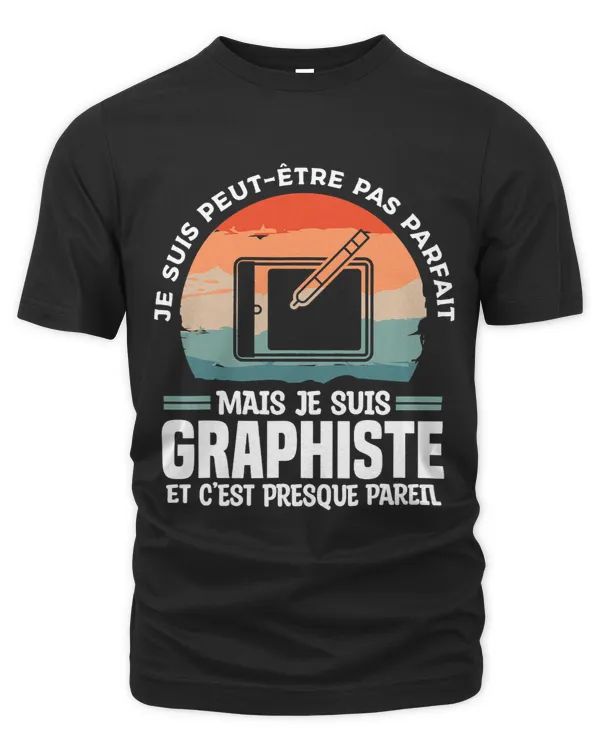 Je Suis Maybe Not Perfect But Je Suis Graphic Artist