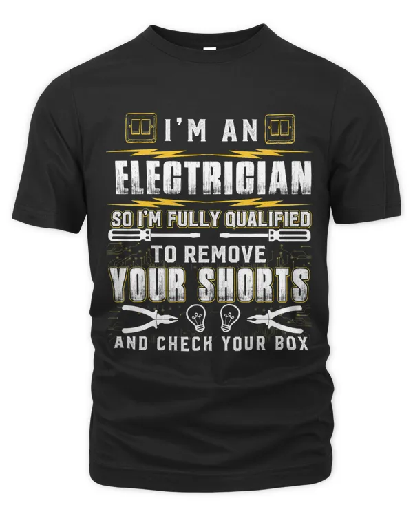 Im An Electrician Fully Qualified To Remove Your Shorts