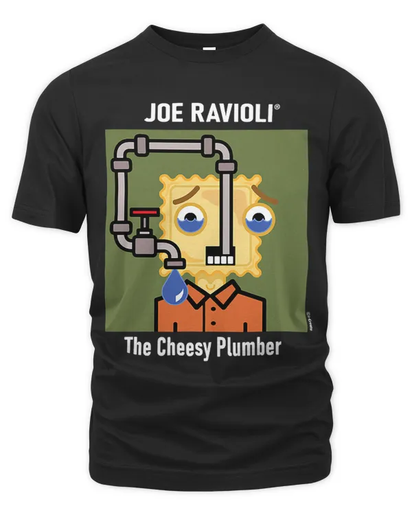 Joe Ravioli The Cheesy Plumber