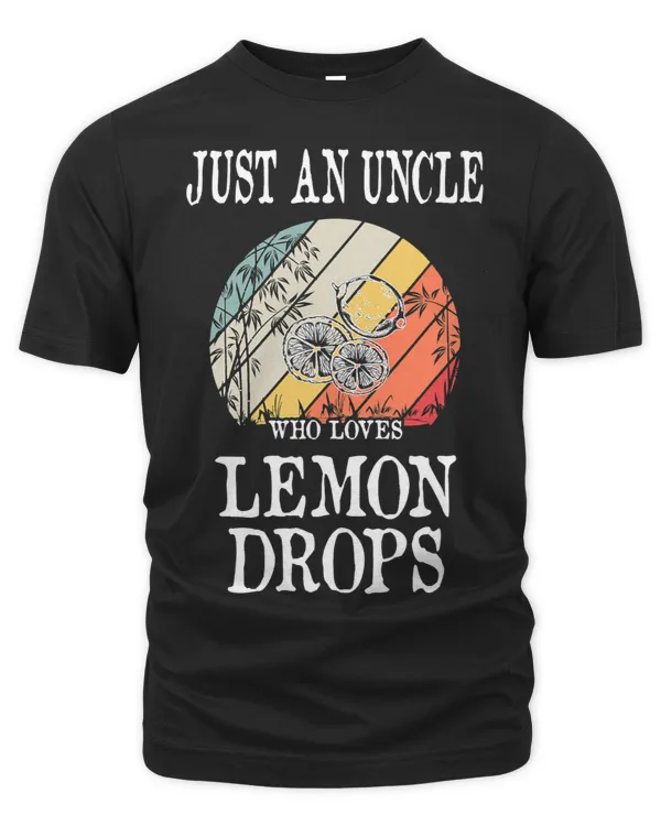Just An Uncle Who Loves Lemon Drops