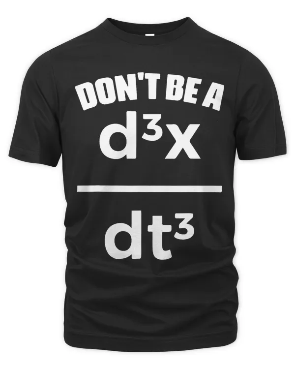 Dont Be A Jerk Math Physics Mathematical Equation Teacher