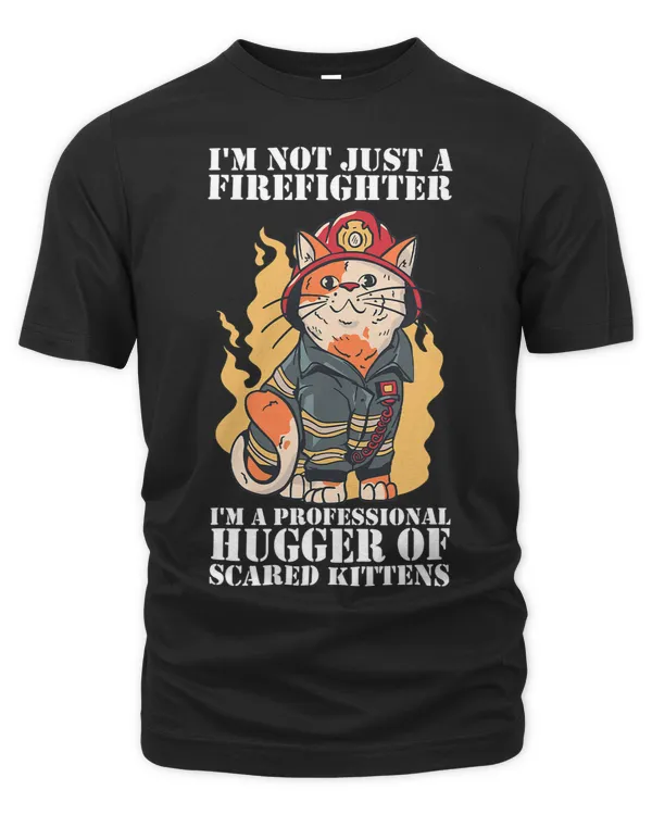 Im not just a firefighter im a hugger