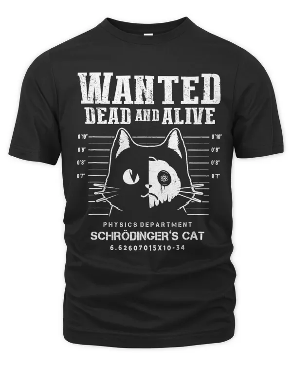 Schrödingers Cat Wanted Dead And Alive Physics Physicist 1