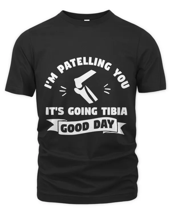 Im Patelling You Its Going Tibia Good Day Therapist